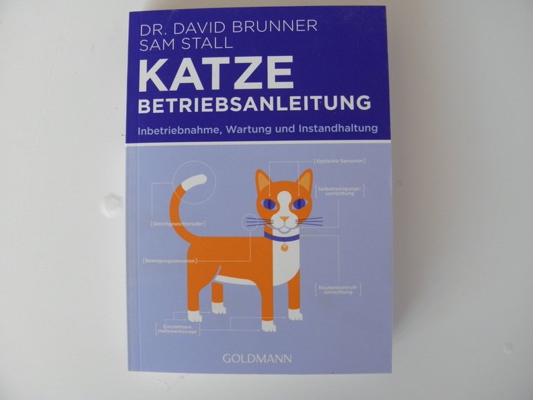 Rezension: Dr. David Brunner, Sam Stall: Katze Betriebsanleitung – Inbetriebnahme, Wartung und Instandhaltung